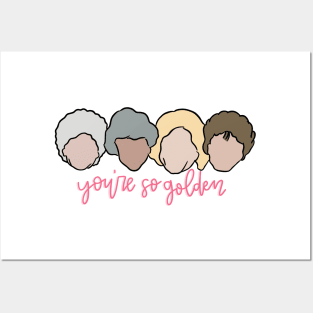 You’re So Golden Girls Posters and Art